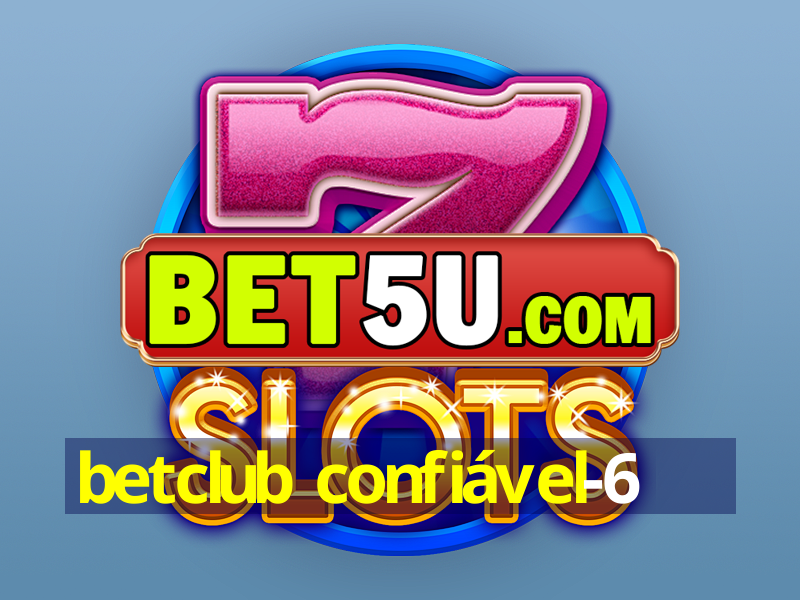 betclub confiável